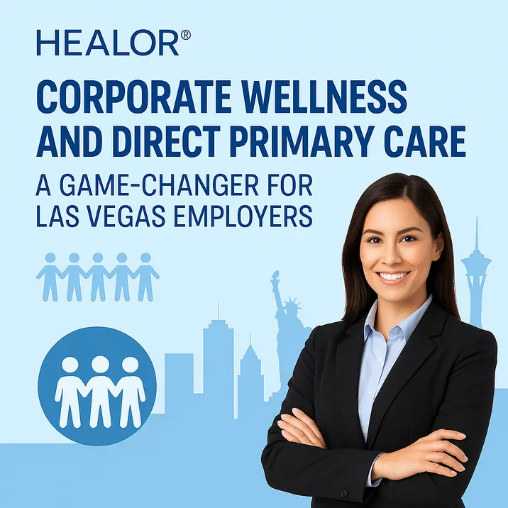 HEALOR® corporate wellness and direct primary care blog graphic with a smiling professional woman, Las Vegas skyline, and teamwork icons highlighting benefits for employers