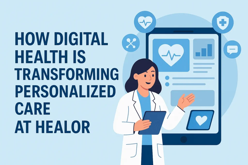 How Digital Health Is Transforming Personalized Care at HEALOR 1 Illustration of a female doctor holding a tablet with digital health icons, representing technology-driven personalized care. The background features a large smartphone screen with heart, data, and health symbols, alongside the title text ‘How Digital Health Is Transforming Personalized Care at HEALOR.’”